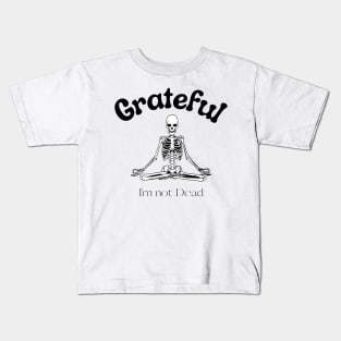 Grateful I'm Not dead meditating skeleton Kids T-Shirt